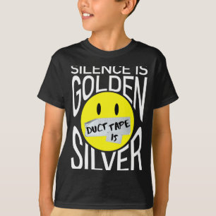 Camiseta El silencio es dorado la cinta adhesiva es platead