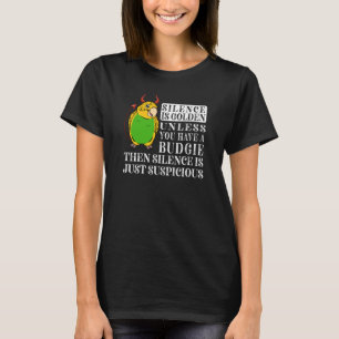 Camiseta El Silencio Es El Loro Dorado Yo El Budgie Budgeri