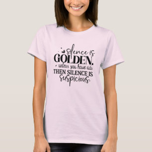 Camiseta El Silencio Es El Silencio De Oro Es Sospechoso