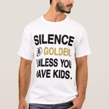 El silencio es oro a menos que tengas hijos divert