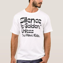 El silencio es oro a menos que tengas hijos divert