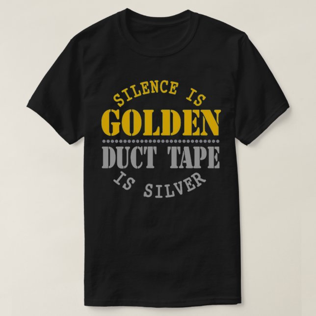 Camiseta El Silencio Es Una Cinta Del Ducado De Oro Es Una  (Diseño del anverso)