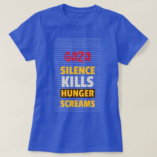 Camiseta El silencio mata a los gritos de hambre en Gaza (Diseño del anverso)