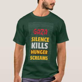 Camiseta El silencio mata a los gritos de hambre en Gaza