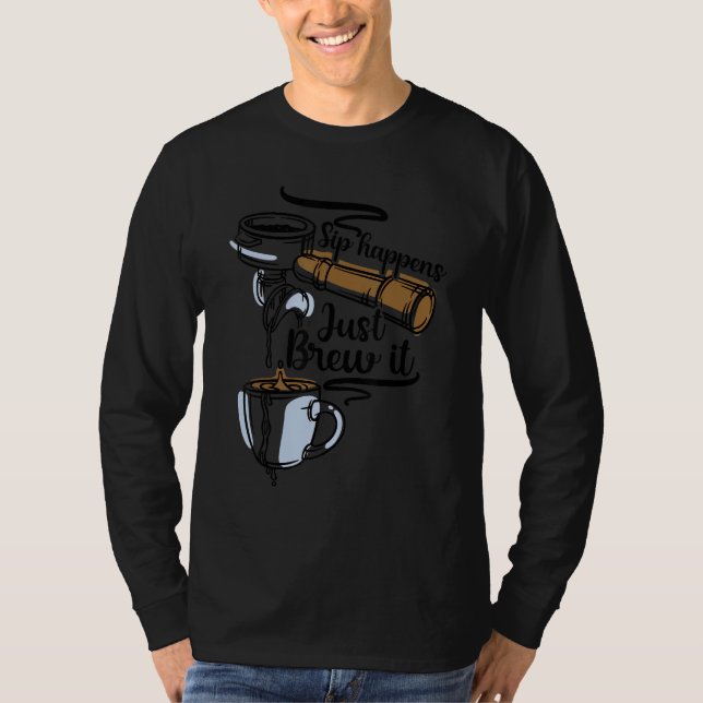 Camiseta El Sip acaba de preparar café cafeinado (Anverso)