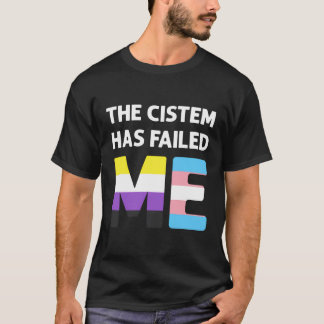 Camiseta El Sistema Me Ha Fallado Transgénero No Binario Pr