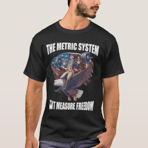 Camiseta El sistema métrico no puede medir la libertad grac