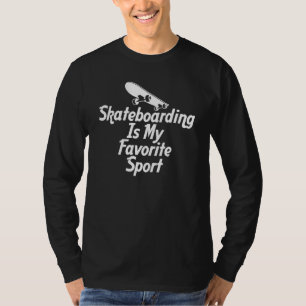 Camiseta El Skateboarding Es Mi Sa Favorita Para El Skatebo