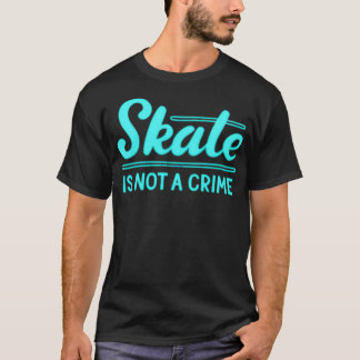Camiseta El Skateboarding Es Un Crimen 1 2