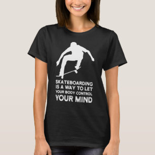 Camiseta El Skateboarding Es Una Forma De Patinar