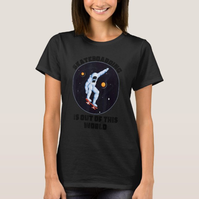Camiseta El Skateboarding Está Fuera De Este Guay Space Cl  (Anverso)