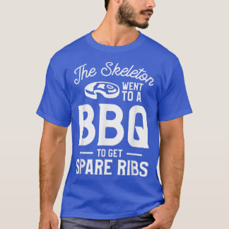 Camiseta El Skeleton Fue A Una BBQ Para Obtener Costillas D