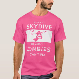 Camiseta El Skydiving Aprende A Hacer Skydive Porque Los Zo