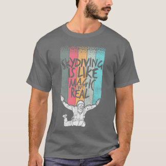 Camiseta El Skydiving Es Como La Magia, Pero El Buceo Real