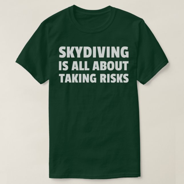 Camiseta El Skydiving tiene que ver con correr riesgos (Diseño del anverso)