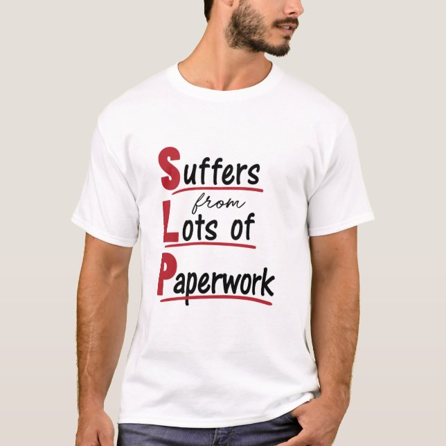 Camiseta El SLP sufre de mucha terapia del habla por papele (Anverso)