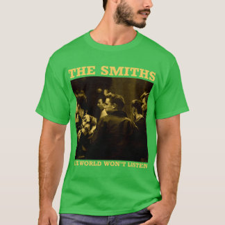 Camiseta El Smithshe Mundo No Escuchará Regalo Hombres Muje