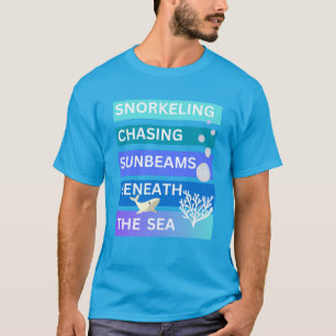 Camiseta El snorkel es como perseguir rayos de sol bajo el