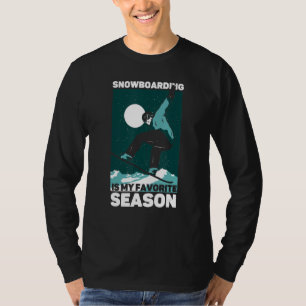 Camiseta El Snowboard Es Mi Snowboard De Temporada Favorita
