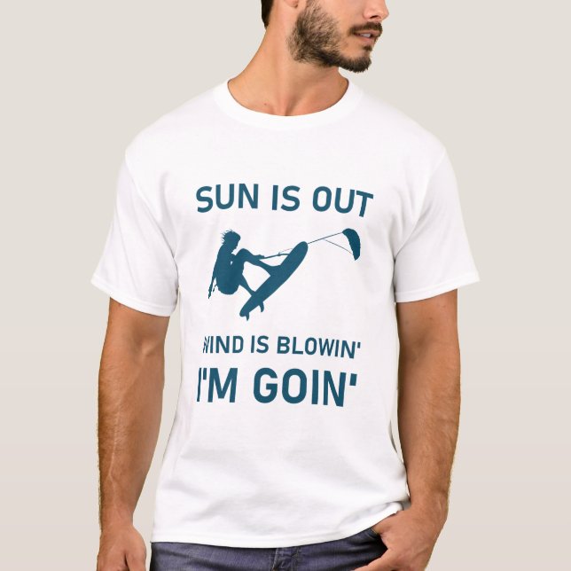 Camiseta El sol está fuera el viento está soplando. Voy a j (Anverso)