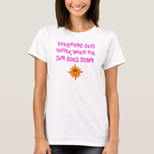 CAMISETA EL SOL, TODO CONSIGUE MÁS CALIENTE CUANDO VA THE (Anverso)