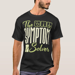 Camiseta El solucionador de síntomas Diagnostician Diseño p