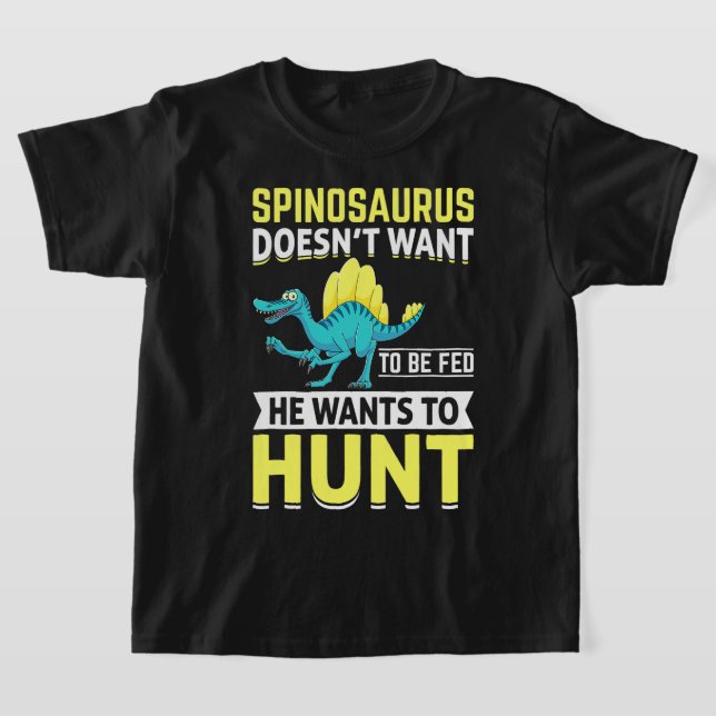Camiseta El Spinosaurus No Quiere Ser Alimentado, Quiere Ca (Distribución)