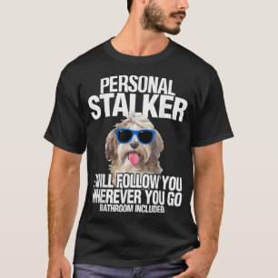 Camiseta El Stalker personal del perro de Havanan te seguir