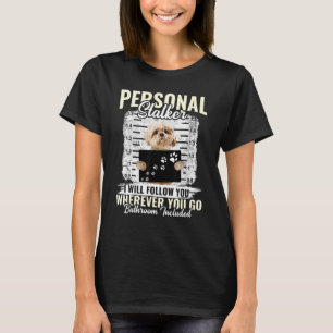 Camiseta El Stalker personal Shih Tzu Dog te seguiré a dónd