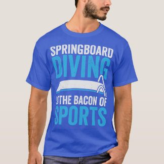 Camiseta El Submarinismo En Springboard Es El Bacon De Los