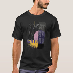 Camiseta El Sudor Es Grasas Llorando Peso Grasa Fitness