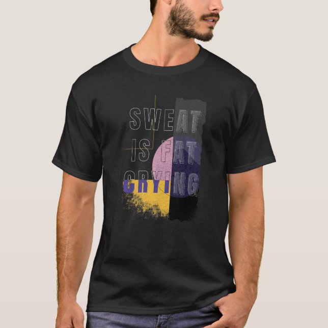 Camiseta El Sudor Es Grasas Llorando Peso Grasa Fitness (Anverso)