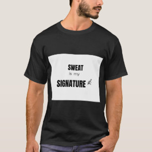 Camiseta El sudor es mi firma Gym de potencia Motivación