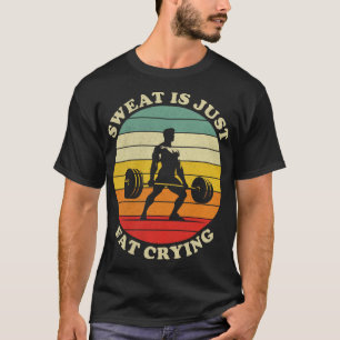 Camiseta El sudor es sólo un gimnasio divertido para el ent