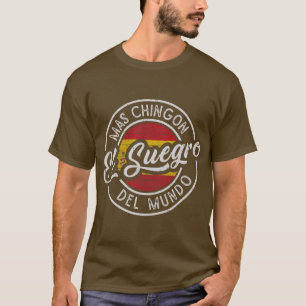 Camiseta El suegro Mas Chingn Del Mundo Patria Española