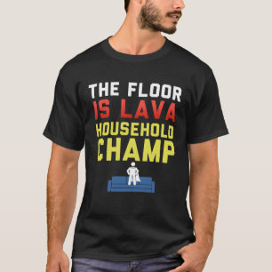 Camiseta El suelo es de Lava Hogar Champ Lava Kids