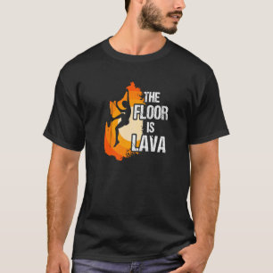 Camiseta El Suelo Es La Escalada De Lava, El Deporte Extrem