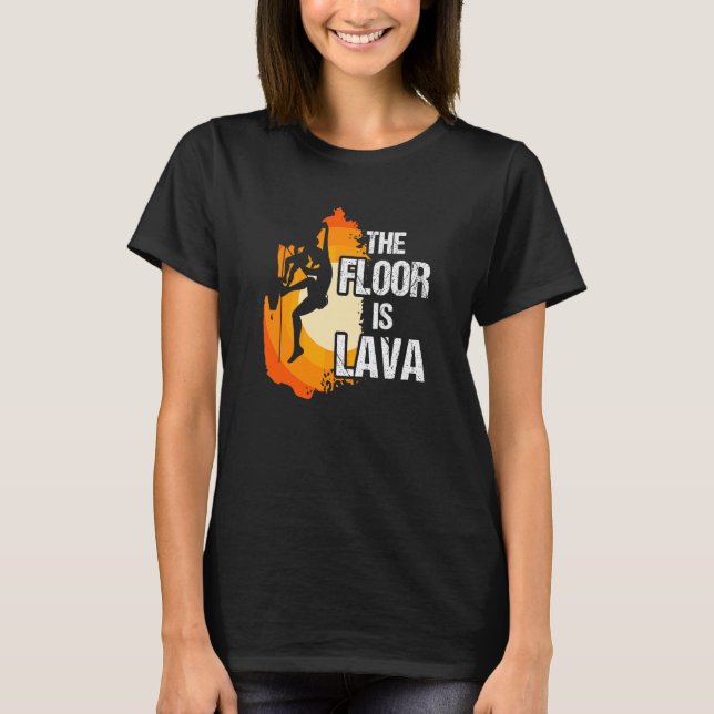 Camiseta El Suelo Es La Escalada De Lava Los Deportes Extre (Anverso)