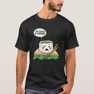 Camiseta El Suelo Es Un Sushi De Comida Japonesa Wasabi