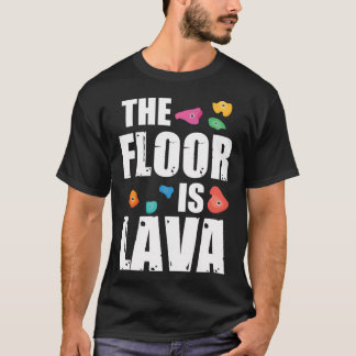 Camiseta El Suelo Es Una Escalada De Roca Lava