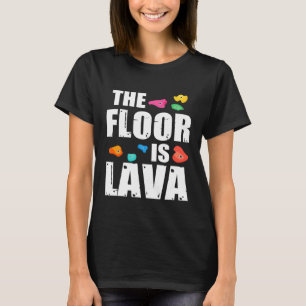 Camiseta El Suelo Es Una Escalada De Roca Lava