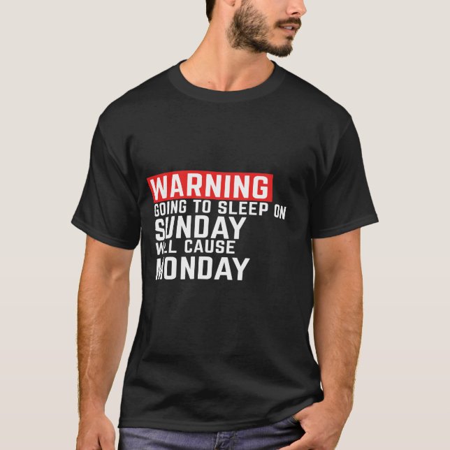 Camiseta El sueño amonestador el domingo causará lunes (Anverso)