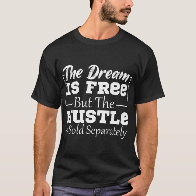 Camiseta El Sueño Es Gratuito, Pero El Arbusto Se Vende Por (Anverso)