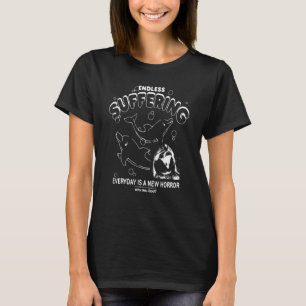 Camiseta El sufrimiento eterno de todos los días es un nuev
