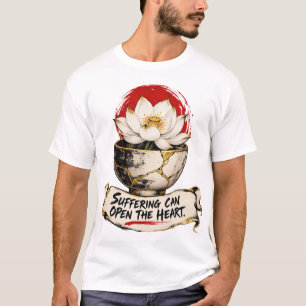 Camiseta El sufrimiento puede abrir el corazón Dhammapada