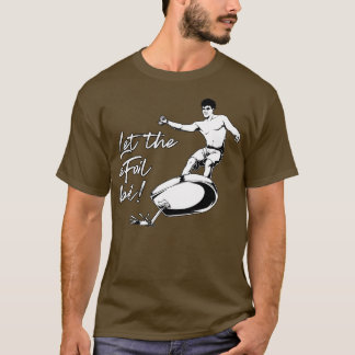 Camiseta El surf de petróleo deja que hierva el petróleo