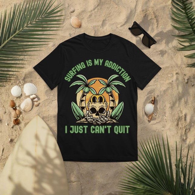 Camiseta El surf es mi adicción. Simplemente no puedo dejar (Subido por el creador)