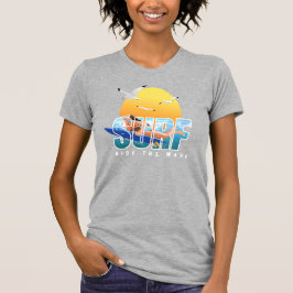 Camiseta El surfista avanza por la ola | Mujeres de ajuste 