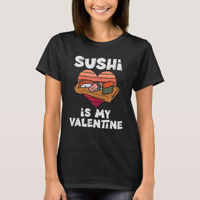 Camiseta El sushi es mi Día de San Valentín de comida japon (Anverso)