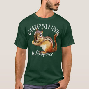 Camiseta El susurro de Chipmunk que amo a los Chipmunks